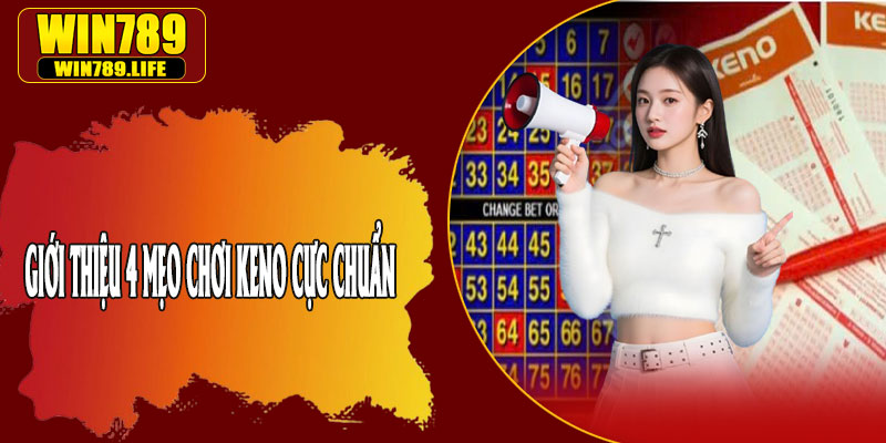 Giới Thiệu 4 Mẹo Chơi Keno Cực Chuẩn