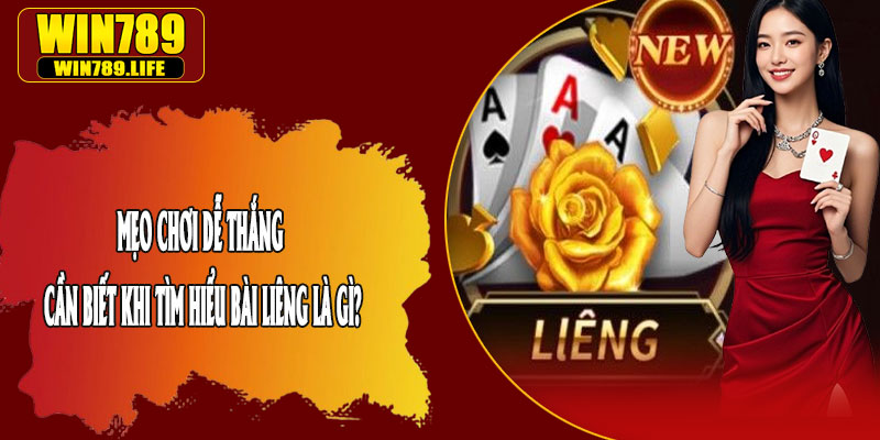 Mẹo Chơi Dễ Thắng Cần Biết Khi Tìm Hiểu Bài Liêng Là Gì?